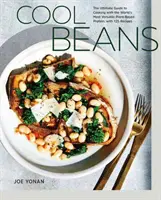 Cool Beans : Le guide ultime pour cuisiner avec la protéine végétale la plus polyvalente au monde, avec 125 recettes [Un livre de cuisine]. - Cool Beans: The Ultimate Guide to Cooking with the World's Most Versatile Plant-Based Protein, with 125 Recipes [A Cookbook]