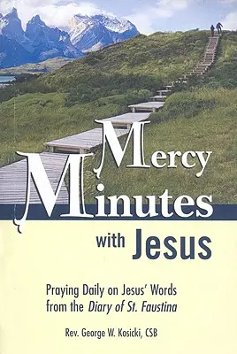 Minutes de miséricorde avec Jésus : Prier chaque jour à partir des paroles de Jésus tirées du journal de sainte Faustine - Mercy Minutes with Jesus: Praying Daily on Jesus's Words from the Diary of St. Faustina