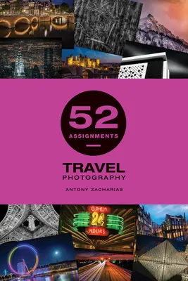 52 devoirs : Photographie de voyage - 52 Assignments: Travel Photography