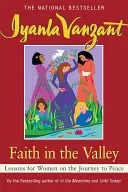 La foi dans la vallée : Leçons pour les femmes sur le chemin de la paix - Faith in the Valley: Lessons for Women on the Journey Toward Peace