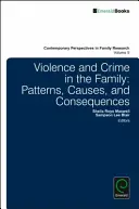 Violence et criminalité dans la famille : Modèles, causes et conséquences - Violence and Crime in the Family: Patterns, Causes, and Consequences
