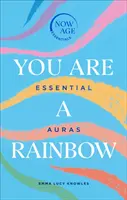 Vous êtes un arc-en-ciel : Essential Auras (Now Age Series) - You Are a Rainbow: Essential Auras (Now Age Series)