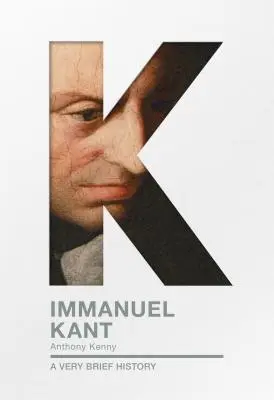 Emmanuel Kant : Une très brève histoire - Immanuel Kant: A Very Brief History