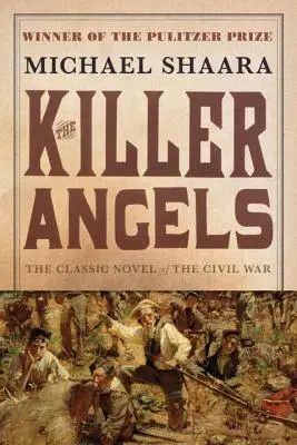 Les anges tueurs : Le roman classique de la guerre civile - The Killer Angels: The Classic Novel of the Civil War