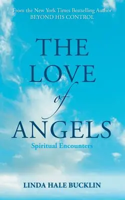 L'amour des anges (Rencontres spirituelles) - The Love of Angels (Spiritual Encounters)