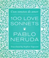 Cent sonnets d'amour : Cien Sonetos de Amor - One Hundred Love Sonnets: Cien Sonetos de Amor