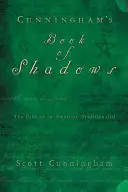 Le livre des ombres de Cunningham : La voie d'un traditionaliste américain - Cunningham's Book of Shadows: The Path of an American Traditionalist