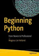 Python débutant : Du novice au professionnel - Beginning Python: From Novice to Professional