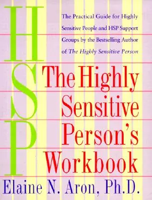 Le cahier d'exercices de la personne hautement sensible - The Highly Sensitive Person's Workbook