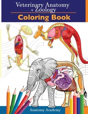 Le livre de coloriage vétérinaire et zoologique : 2 en 1 Compilation incroyablement détaillée d'anatomie animale en couleur Cadeau parfait pour les étudiants en médecine vétérinaire et pour les étudiants en médecine. - Veterinary & Zoology Coloring Book: 2-in-1 Compilation Incredibly Detailed Self-Test Animal Anatomy Color workbook Perfect Gift for Vet Students and A