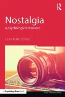 La nostalgie : Une ressource psychologique - Nostalgia: A Psychological Resource