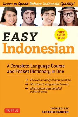 L'indonésien facile : Un cours de langue complet et un dictionnaire de poche en un seul ouvrage - Compagnon audio en ligne gratuit - Easy Indonesian: A Complete Language Course and Pocket Dictionary in One - Free Companion Online Audio