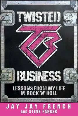 Twisted Business : Leçons de ma vie dans le rock'n roll - Twisted Business: Lessons from My Life in Rock 'n Roll