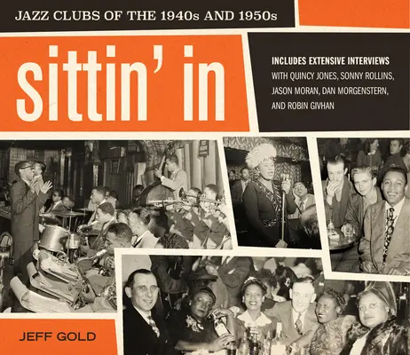 Sittin' in : Les clubs de jazz des années 1940 et 1950 - Sittin' in: Jazz Clubs of the 1940s and 1950s