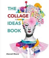 Le livre des idées de collage - The Collage Ideas Book