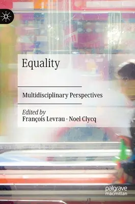 L'égalité : Perspectives multidisciplinaires - Equality: Multidisciplinary Perspectives