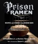 Prison Ramen : Recettes et histoires de derrière les barreaux - Prison Ramen: Recipes and Stories from Behind Bars