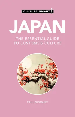 Japon - Culture Smart !, 114 : Le guide essentiel des coutumes et de la culture - Japan - Culture Smart!, 114: The Essential Guide to Customs & Culture