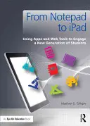 Du bloc-notes à l'iPad : Utiliser des applications et des outils web pour impliquer une nouvelle génération d'étudiants - From Notepad to iPad: Using Apps and Web Tools to Engage a New Generation of Students