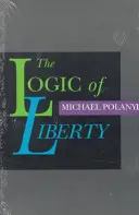 La logique de la liberté : Réflexions et répliques - The Logic of Liberty: Reflections and Rejoinders