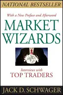 Les magiciens du marché : Entretiens avec les meilleurs traders - Market Wizards: Interviews with Top Traders