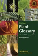 Le glossaire des plantes de Kew : Un dictionnaire illustré des termes relatifs aux plantes - Deuxième édition - The Kew Plant Glossary: An Illustrated Dictionary of Plant Terms - Second Edition