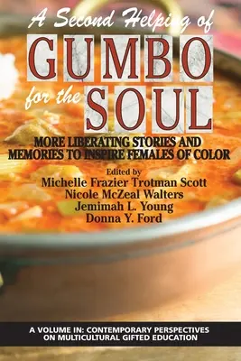 Une deuxième dose de gombo pour l'âme : d'autres histoires et souvenirs libérateurs pour inspirer les femmes de couleur - A Second Helping of Gumbo for the Soul: More Liberating Stories and Memories to Inspire Females of Color