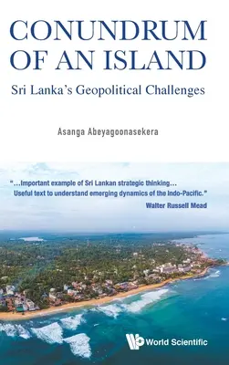 Le casse-tête d'une île : Les défis géopolitiques du Sri Lanka - Conundrum of an Island: Sri Lanka's Geopolitical Challenges