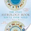 Le seul livre d'astrologie dont vous aurez jamais besoin - The Only Astrology Book You'll Ever Need
