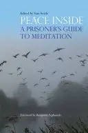 La paix intérieure : Guide de méditation à l'usage des prisonniers - Peace Inside: A Prisoner's Guide to Meditation