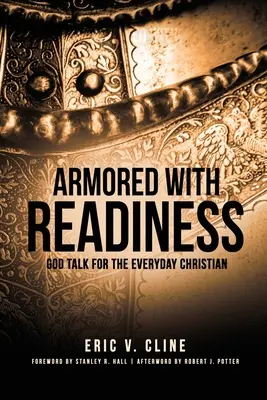 Armé de préparation : Le discours de Dieu pour le chrétien de tous les jours - Armored With Readiness: God Talk for the Everyday Christian