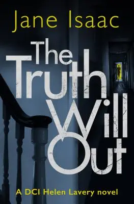 The Truth Will Out (The DCI Helen Lavery Thrillers Book 2) (La vérité éclatera (les thrillers de la DCI Helen Lavery Book 2)) - The Truth Will Out (the DCI Helen Lavery Thrillers Book 2)