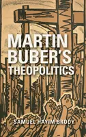 La théopolitique de Martin Buber - Martin Buber's Theopolitics