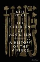 Les enfants de l'orme et du frêne - Une histoire des Vikings - Children of Ash and Elm - A History of the Vikings