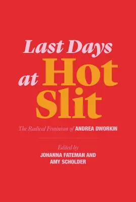 Derniers jours à Hot Slit : Le féminisme radical d'Andrea Dworkin - Last Days at Hot Slit: The Radical Feminism of Andrea Dworkin