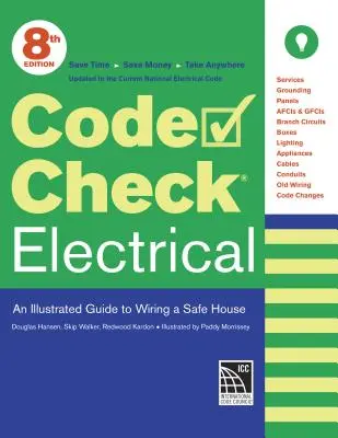 Code Check Electrical : Un guide illustré pour câbler une maison sûre - Code Check Electrical: An Illustrated Guide to Wiring a Safe House