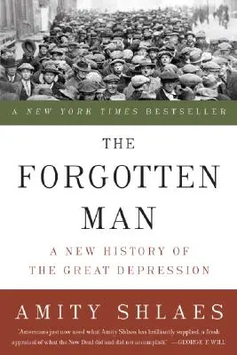 L'homme oublié : Une nouvelle histoire de la Grande Dépression - The Forgotten Man: A New History of the Great Depression