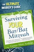 Survivre à votre Bar/Bat Mitzvah : Le guide ultime de l'initié - Surviving Your Bar/Bat Mitzvah: The Ultimate Insider's Guide