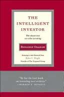 L'investisseur intelligent : Le texte classique sur l'investissement de valeur - Intelligent Investor: The Classic Text on Value Investing