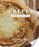 Crêpes : 50 recettes sucrées et salées - Crepes: 50 Savory and Sweet Recipes