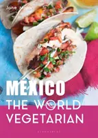 Mexique : Le monde végétarien - Mexico: The World Vegetarian