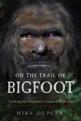 Sur la piste du Bigfoot : A la recherche des géants énigmatiques de la forêt - On the Trail of Bigfoot: Tracking the Enigmatic Giants of the Forest