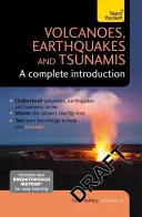Volcans, tremblements de terre et tsunamis : Une introduction complète - Volcanoes, Earthquakes and Tsunamis: A Complete Introduction
