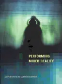 Performing Mixed Reality (en anglais) - Performing Mixed Reality