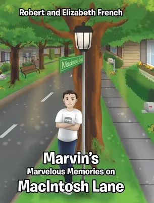 Les merveilleux souvenirs de Marvin sur MacIntosh Lane - Marvin's Marvelous Memories on MacIntosh Lane