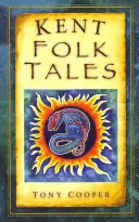 Contes populaires du Kent - Kent Folk Tales