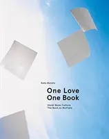 Koto Bolofo : Un amour, un livre : La culture du livre chez Steidl : Le livre en tant que multiple - Koto Bolofo: One Love, One Book: Steidl Book Culture: The Book as Multiple