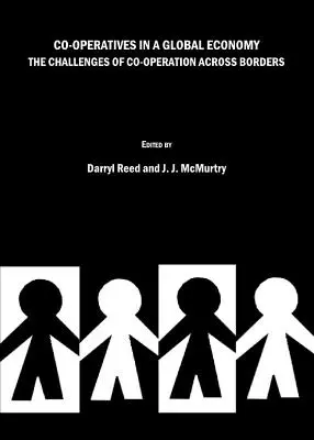 Les coopératives dans une économie mondiale : Les défis de la coopération transfrontalière - Co-Operatives in a Global Economy: The Challenges of Co-Operation Across Borders