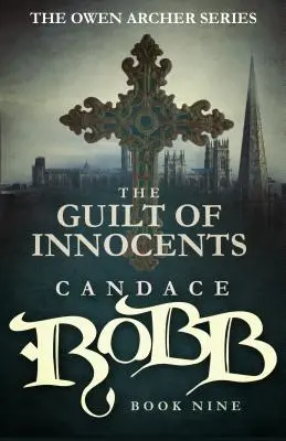 La culpabilité des innocents : La série Owen Archer - Livre neuf - The Guilt of Innocents: The Owen Archer Series - Book Nine