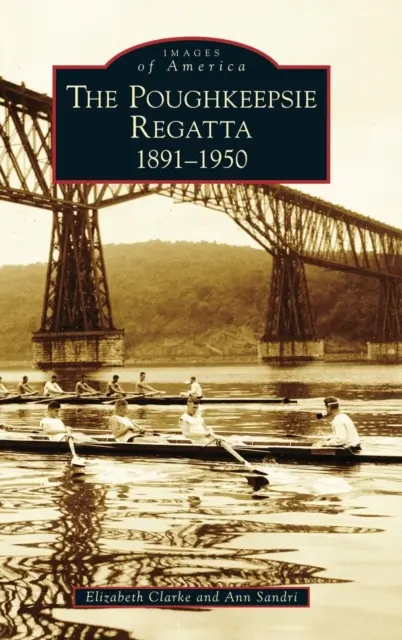 Régates de Poughkeepsie : 1891-1950 - Poughkeepsie Regatta: 1891-1950